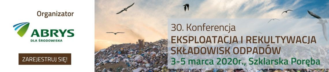 30. Konferencja Eksploatacja i rekultywacja składowisk odpadów